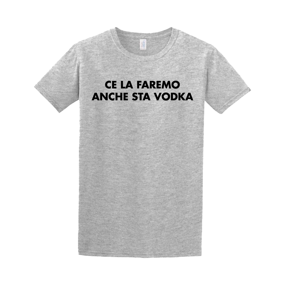 T-shirt "ce la faremo anche sta vodka"